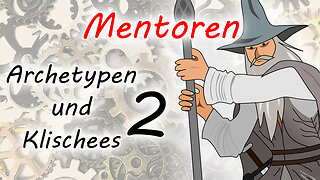Mentoren (Archetypen und Klischees - Teil 2)