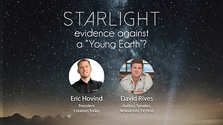 STARLIGHT: Evidence Against a “Young Universe”? | Eric Hovind & David Rives | Creation Today Show #210