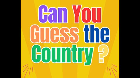 Can You Guess the Country 1