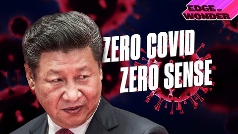 ’Zero Covid’ Crisis Spells Disaster for CCP [Edge of Wonder Live - 7:30 p.m. ET]