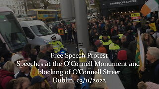 Free Speech Protest. Speeches at the O'Connell Monument and blocking of O'Connell Street