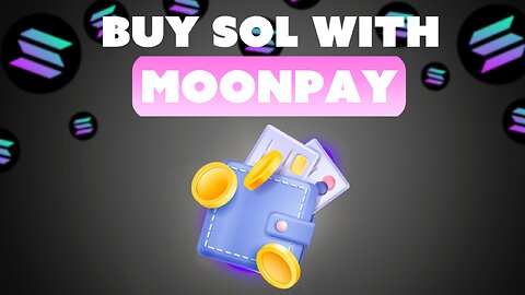 How to Use Moon Pay to Get your SOL (Easy Tutorial)