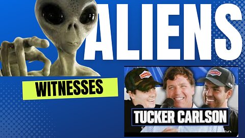 TUCKER SPOKE WITH ALIEN WITNESSES