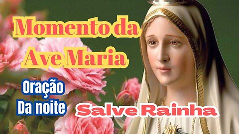 Momento da Ave Maria.