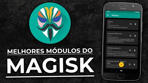 OS MELHORES MÓDULOS DO MAGISK DE 2019!