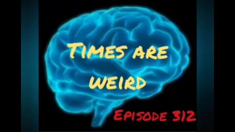 TIMES ARE WEIRD - WAR FOR YOUR MIND Episode 312 with HonestWalterWhite