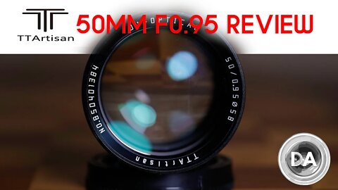 TTArtisan 50mm F0.95 Review (APS-C and Full Frame) | DA