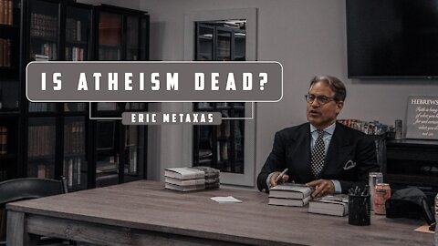 Is Atheism Dead? | Eric Metaxas