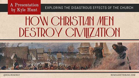 How Christian Men Destroy Civilization