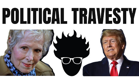 Why the E. Jean Carroll vs. Donald Trump Jury Verdict is a TRAVESTY OF JUSTICE! Viva Frei Vlawg