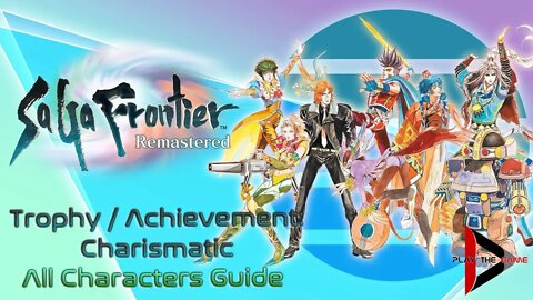 Trophy / Achievement "Charismatic": All Characters Guide - SaGa Frontier Remastered [ENG]