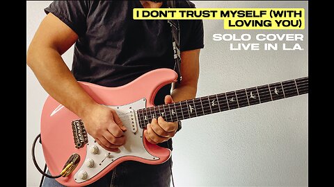 I Don't Trust Myself (With Loving You) - John Mayer (Live in L.A. Solo Cover)