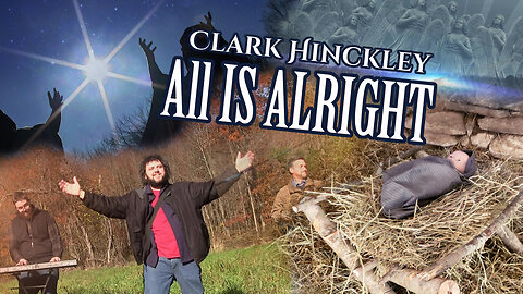 "All Is Alright" Clark Hinckley