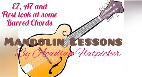 Mandolin Lesson - E7, A7 and a first look at some barred chords.