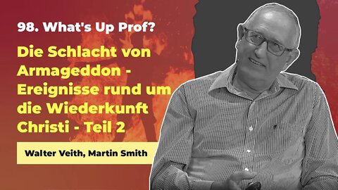 98. Die Schlacht von Harmageddon und Gog und Magog # Walter Veith, Martin Smith # What's Up Prof?