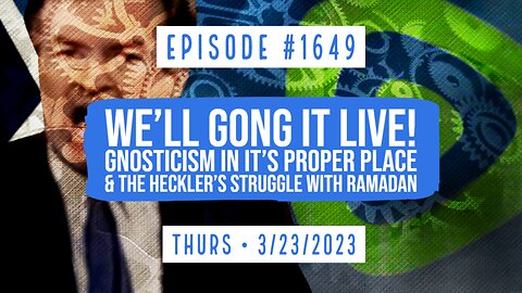 Owen Benjamin | #1649 We'll Gong It Live! Gnosticism In It's Proper Place & The Heckler's Struggle With Ramadan