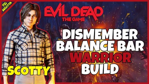 Evil Dead the Game - Warrior Build Guide (Scotty) | SOLO ANY ENEMY + CARRY YOUR TEAM