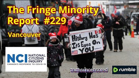 The Fringe Minority Report #229 National Citizens Inquiry Vancouver