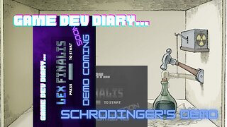 Game Dev Diary - Schrodinger's Demo