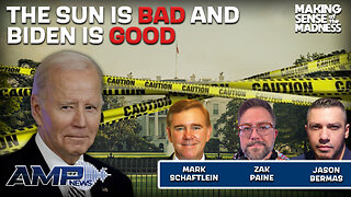 The Sun Is Bad and Biden Is Good | MSOM Ep. 888