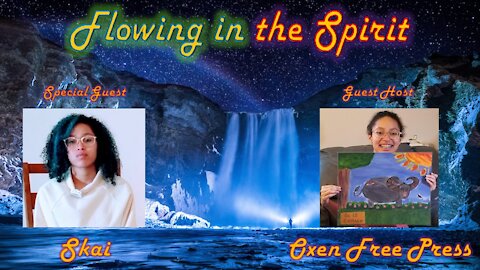 Flowing In The Spirit - 5 - Guest: Skai