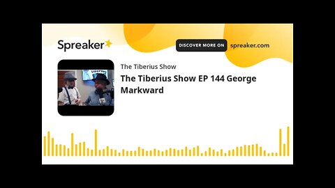The Tiberius Show EP 144 George Markward