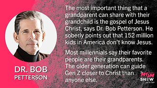 Ep. 293 - Grandparents Have the Biggest Influence on Gen Z Proclaims Dr. Bob Petterson