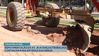 Foram pra 2ª Fase: Repavimentação da AV. JK Avança e Trabalhos Continuam para Entrega das Obras.