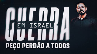 GUERRA EM ISRAEL: PEÇO PERDÃO A TODOS: COMETI UM GRAVE ERRO!