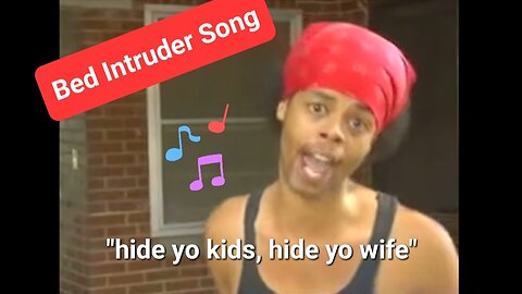 Bed Intruder Song "Hide your kids, hide your wife" By SCHMOYOHO