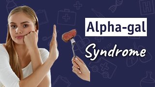 War on Meat: Alpha-gal Syndrome