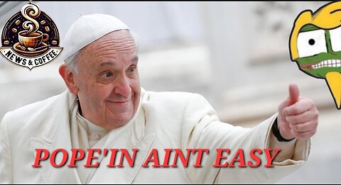 NEWS & COFFEE- THE POPE DOUBLES DOWN, BIDEN IS SPIRITUAL, EVIL JUDGE IN THE SPOTLIGHT, & MORE