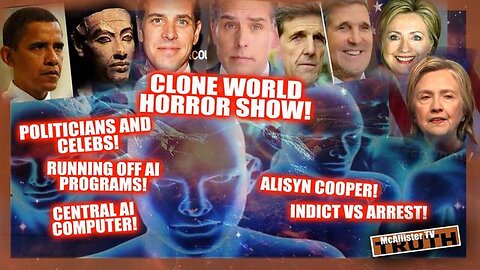 McAllistertv: Celebs & Politicians Cloned! Artificial Frequencies and Chips! DNA Manipulation!