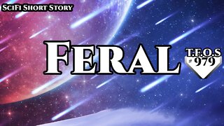 Feral by ArchivistOnMountain | Humans are space Orcs | HFY | TFOS979