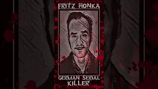 Fritz Honka, German Serial Killer