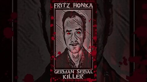 Fritz Honka, German Serial Killer