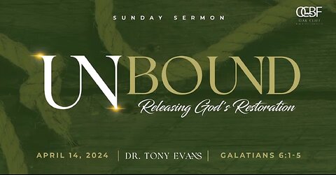 Dr. Tony Evans - OCBF - Unbound - Releasing God's Restoration - 04.14.2024