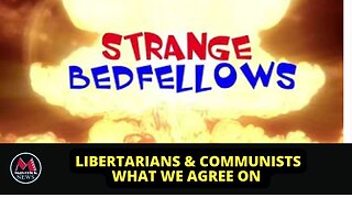 Strange Bedfellows Show With Lori Spencer: Libertarians and Communists Common Ground