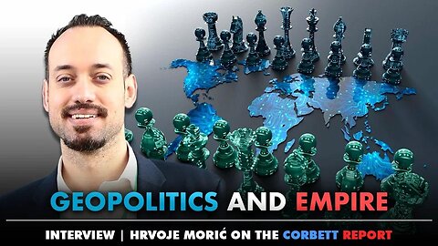 Geopolitics and Empire with Hrvoje Morić