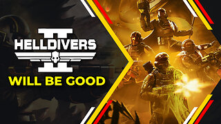 Helldivers 2 Will be a good game.