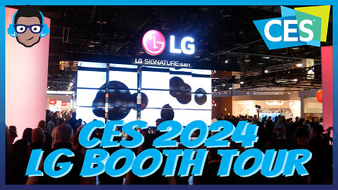 LG at CES 2024 : LG Booth Tour