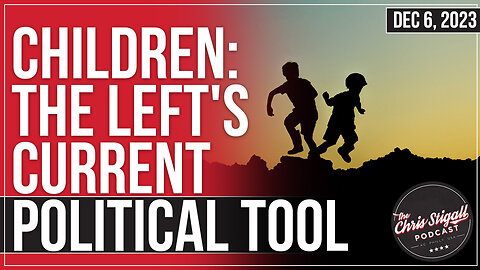 Children: The Left's Current Political Tool