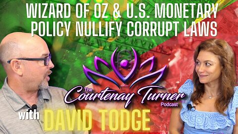 Ep. 323: Wizard of Oz & U.S. Monetary Policy w/ David Todge | The Courtenay Turner Podcast
