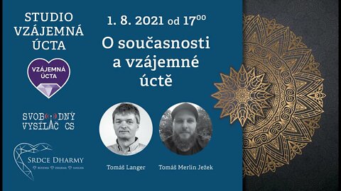 Tomáš Langer, Tomáš Merlin Ježek: 1.8.2021 - O současnosti a vzájemné úctě