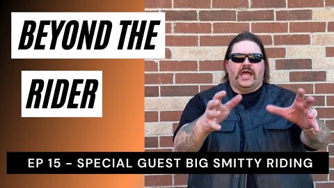 Beyond The Rider Motorcycle Video Podcast Special guest - Big Smitty Riding