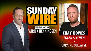 INTERVIEW: Chay Bowes - ‘Gaza & Yemen + Ukraine’s Collapse’