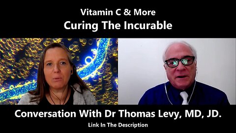Curing The Incurable - Conversation With Dr Thomas Levy, MD, JD