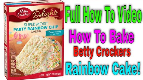 How To Bake Betty Crockers Super Moist Party Rainbow Chip Cake Mix