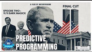 Predictive Programming (Episode Two - 9/11 Dark Magick/Final Cut)