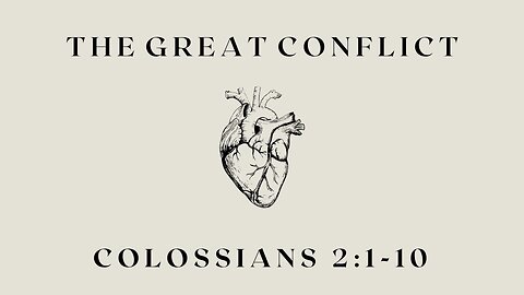 The Great Conflict | Colossians 2